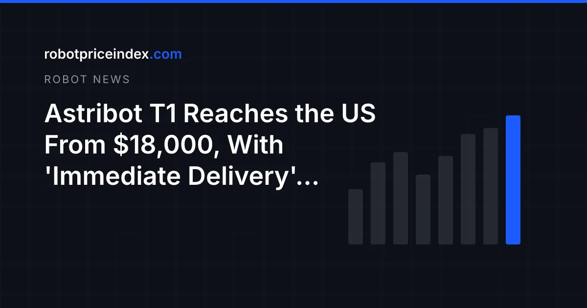 Astribot T1 Reaches the US From $18,000, With 'Immediate Delivery' Claimed