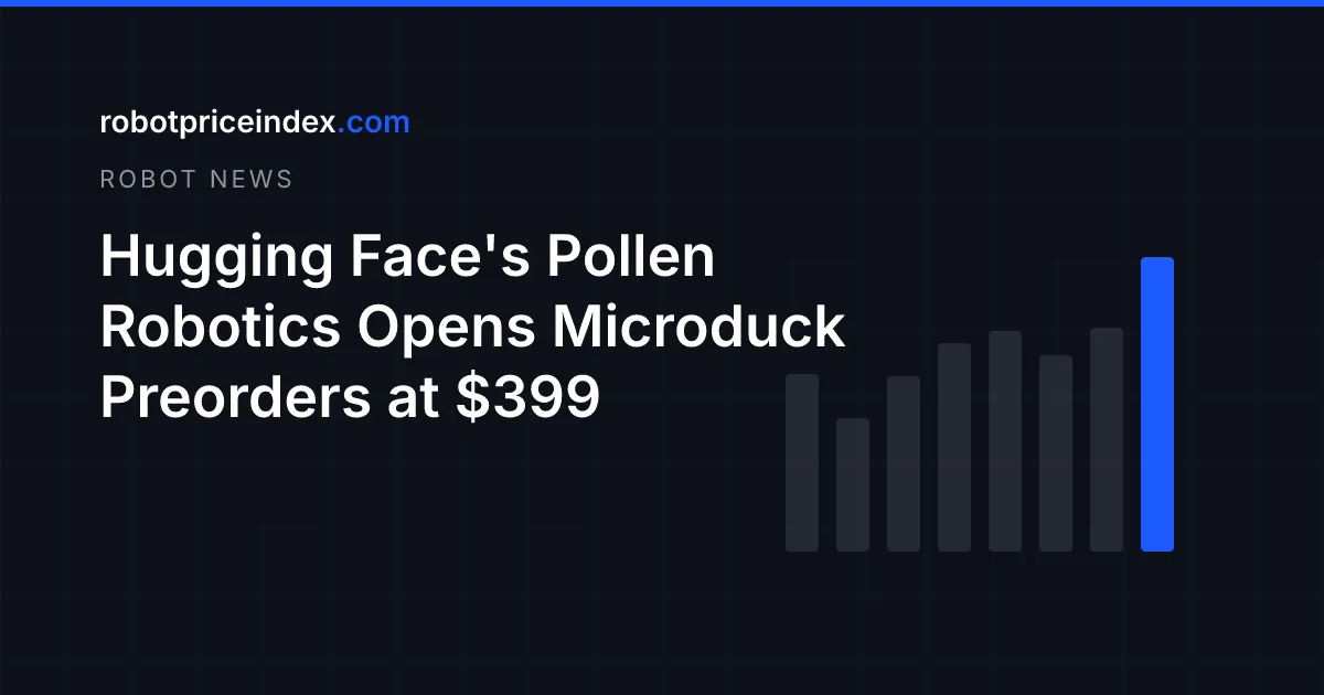 Hugging Face's Pollen Robotics Opens Microduck Preorders at $399