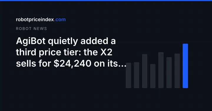 AgiBot quietly added a third price tier: the X2 sells for $24,240 on its own store