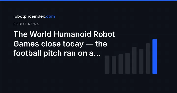 The World Humanoid Robot Games close today — the football pitch ran on a robot you can actually order