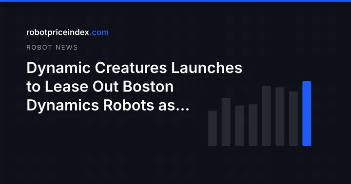Dynamic Creatures Launches to Lease Out Boston Dynamics Robots as Theme-Park Characters