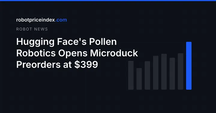 Hugging Face's Pollen Robotics Opens Microduck Preorders at $399